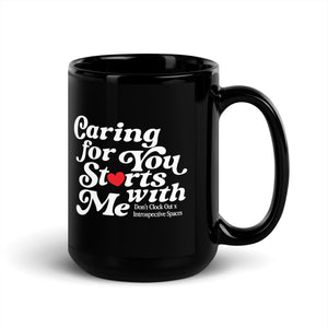 Caring for You Starts With Me Mug - Black