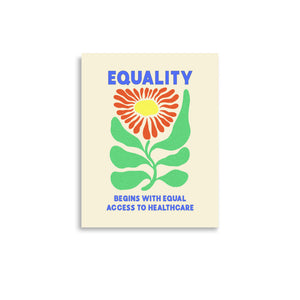 Equality Begins With Equal Access to Healthcare Print