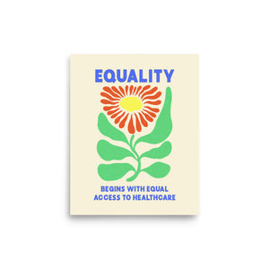 Equality Begins With Equal Access to Healthcare Print