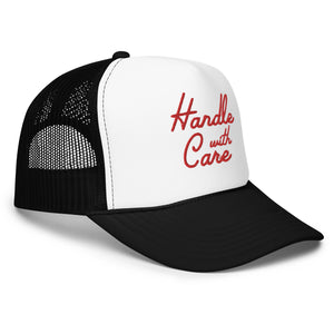 Handle With Care Foam Trucker Hat