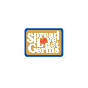 Spread Love Not Germs Sticker
