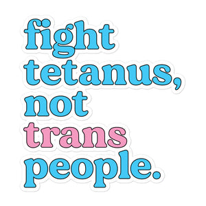 Fight Tetanus Not Trans People Sticker