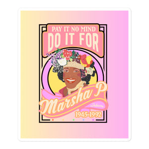 Do It For Marsha P Sticker
