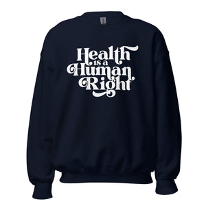 Health is a Human Right Crewneck