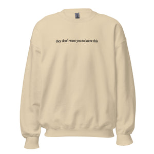 They Don't Want You to Know This Crewneck