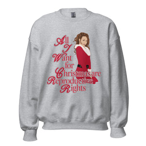 All I Want for Christmas Are Reproductive Rights Crewneck