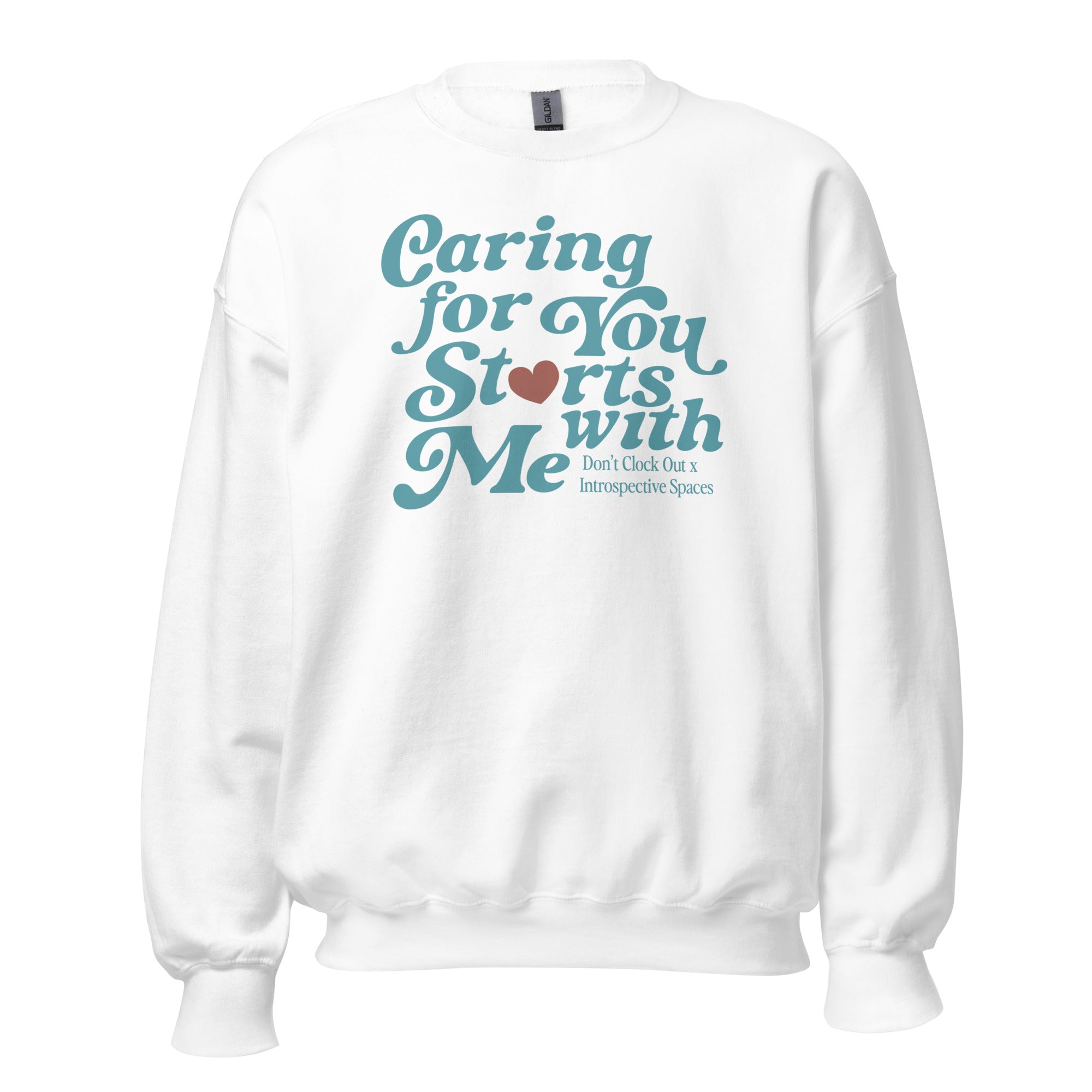 Caring for You Starts With Me Crewneck