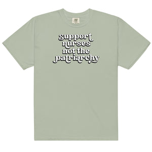 Support Nurses Not the Patriarchy Tee Bright Colors
