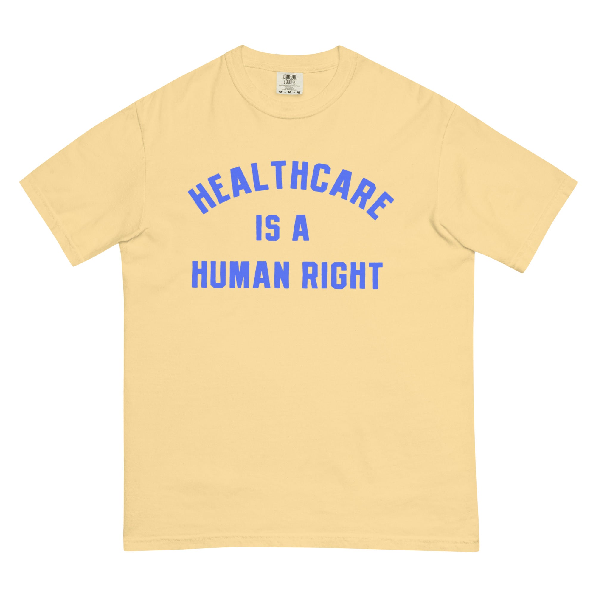 Healthcare is a Human Right Tee - Yellow