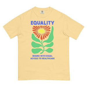 Equality Begins With Equal Access to Healthcare Tee