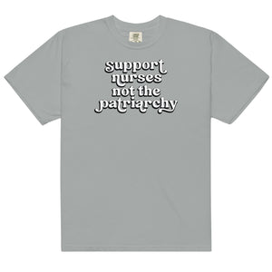 Support Nurses Not the Patriarchy Tee Bright Colors