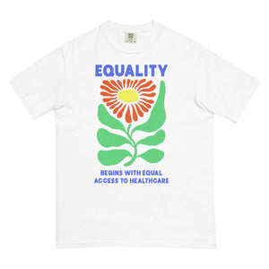 Equality Begins With Equal Access to Healthcare Tee