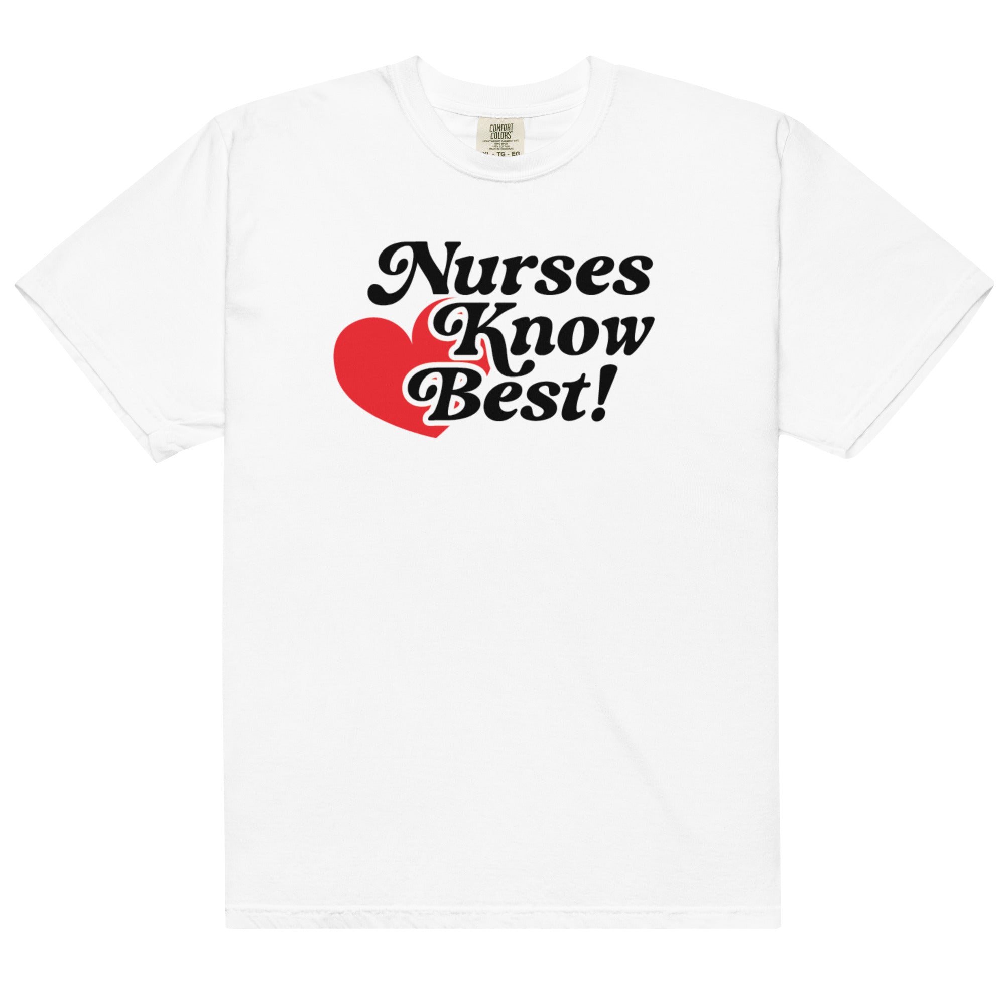 Nurses Know Best Tee