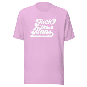 Fuck These Bans Cursive Tee