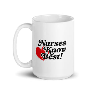 Nurses Know Best Mug