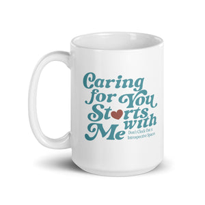Caring for You Starts With Me Mug