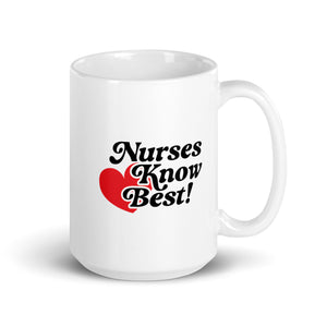 Nurses Know Best Mug