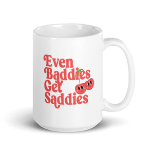 Even Baddies Get Saddies Mug