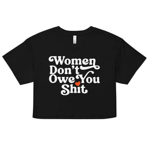 Women Don't Owe You Shit Crop - Black or Camel