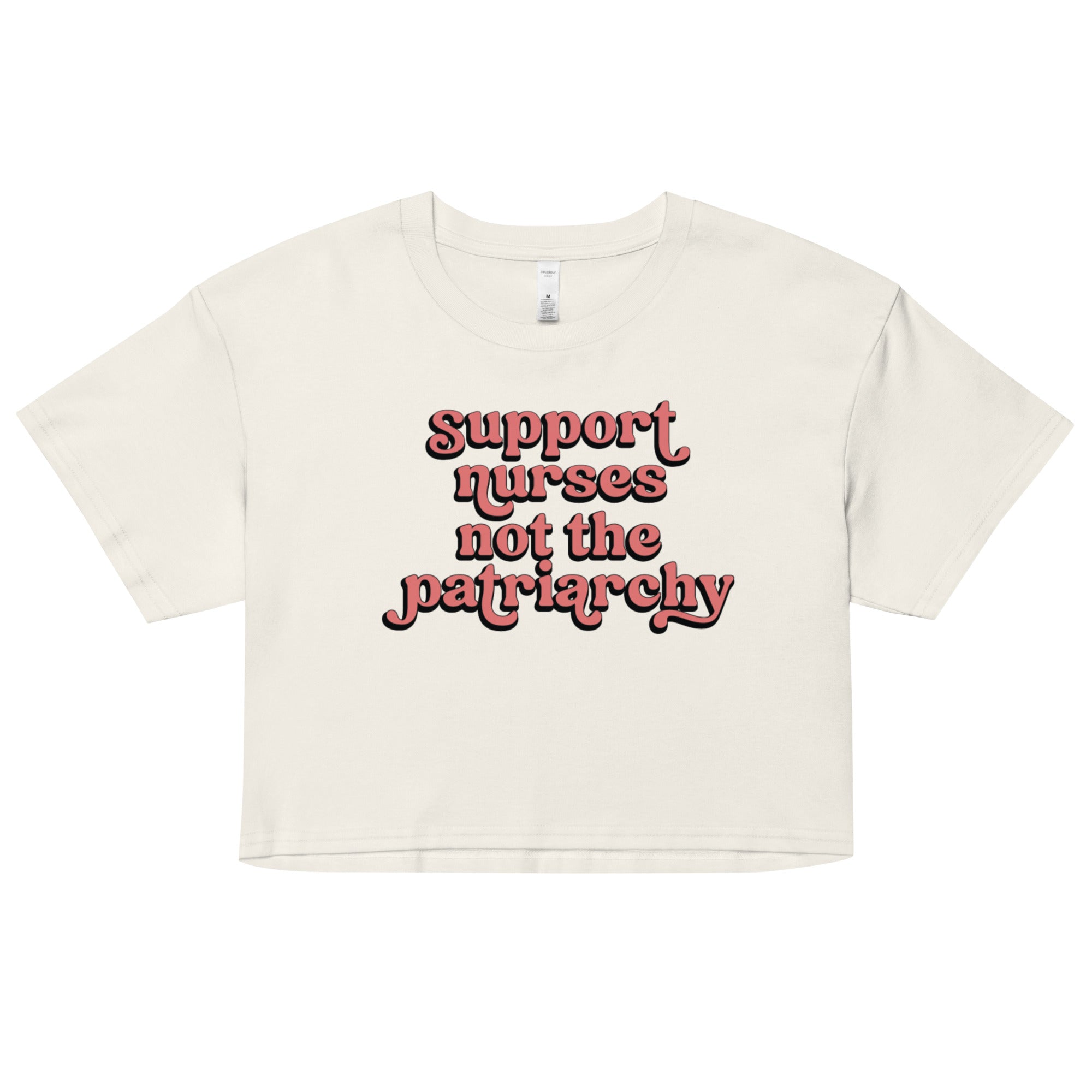 Support Nurses Not the Patriarchy Crop - Pink