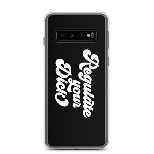 Regulate Your Dick Case - Samsung®