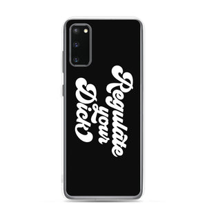 Regulate Your Dick Case - Samsung®