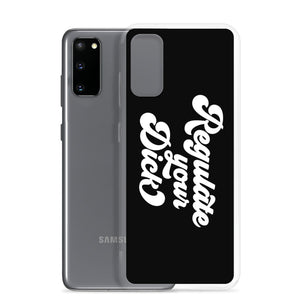 Regulate Your Dick Case - Samsung®