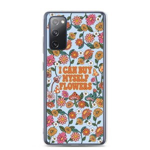 I Can Buy Myself Flowers Case - Samsung®