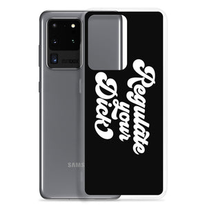 Regulate Your Dick Case - Samsung®