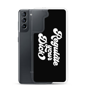 Regulate Your Dick Case - Samsung®