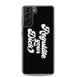 Regulate Your Dick Case - Samsung®