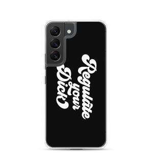 Regulate Your Dick Case - Samsung®