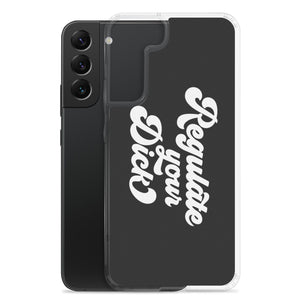 Regulate Your Dick Case - Samsung®