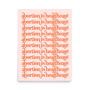 Abortion is Healthcare Print