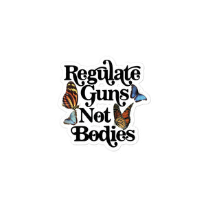 Regulate Guns Not Bodies