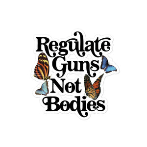 Regulate Guns Not Bodies