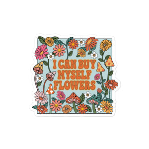 I Can Buy Myself Flowers Sticker