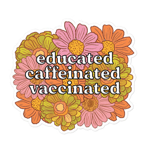 Educated, Caffeinated, Vaccinated Sticker