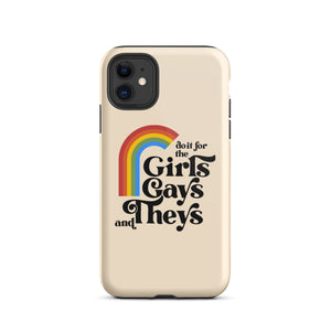 Do It For The Girls, Gays and Theys Case - iPhone®