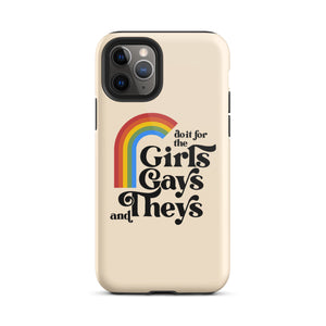 Do It For The Girls, Gays and Theys Case - iPhone®
