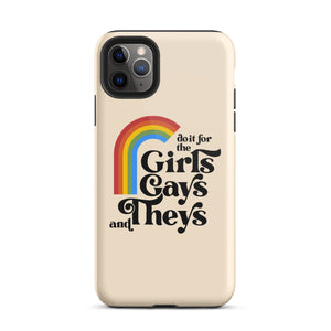 Do It For The Girls, Gays and Theys Case - iPhone®