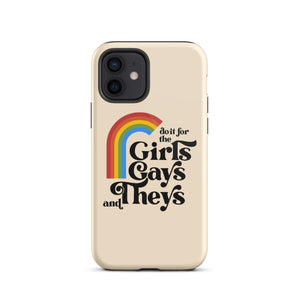 Do It For The Girls, Gays and Theys Case - iPhone®