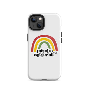 Proud to Care for All Case - iPhone®