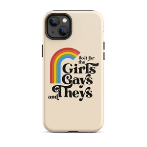 Do It For The Girls, Gays and Theys Case - iPhone®