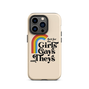 Do It For The Girls, Gays and Theys Case - iPhone®