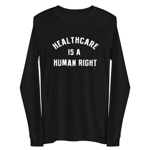 Healthcare is a Human Right Long Sleeve