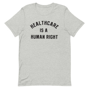 Healthcare is a Human Right College Tee