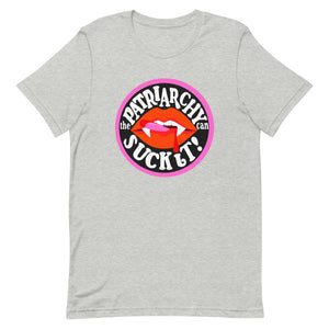 The Patriarchy Can Suck It Tee