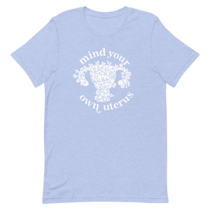 Mind Your Own Uterus Tee