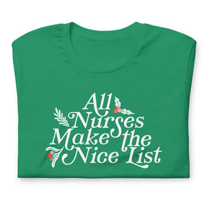 All Nurses Make the Nice List Green Tee